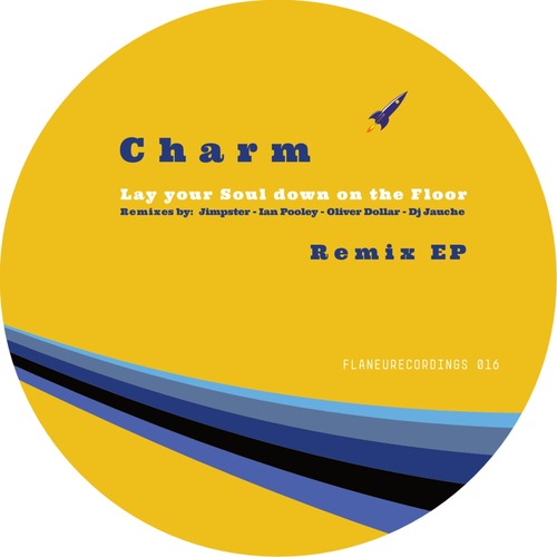  Charm - Lay your Soul down on the Floor Remix EP