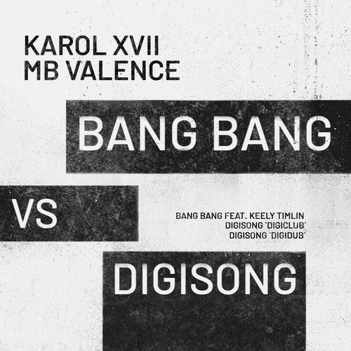 Karol XVII & MB Valence, Keely Timlin - Bang Bang vs Digisong EP