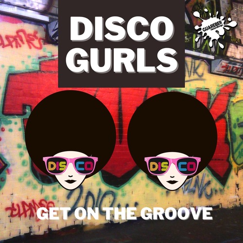 Disco Gurls - Get On The Groove