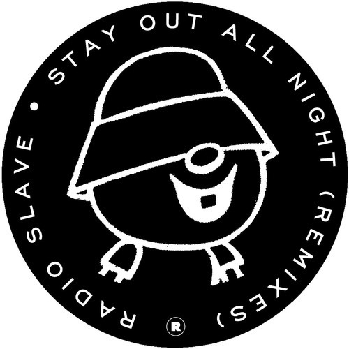 Radio Slave - Stay Out All Night (Remixes)