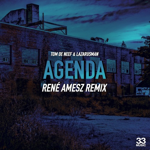 Tom De Neef, Lazarusman - Agenda (Ren&#233; Amesz Remix)