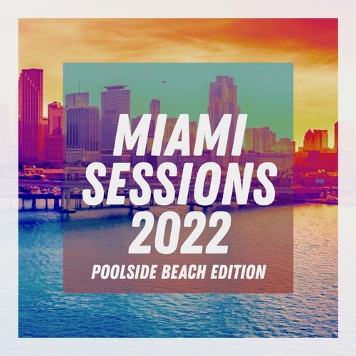 VA - Miami Sessions 2022