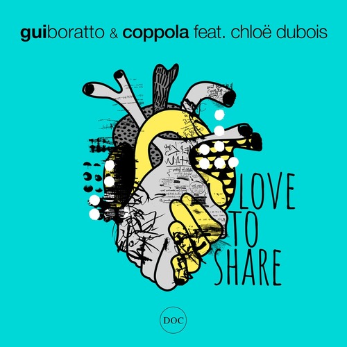 Gui Boratto, Coppola, Chloe Dubois - Love To Share