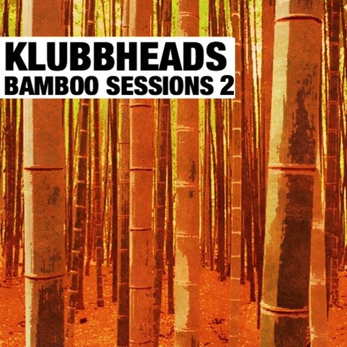 Klubbheads - Bamboo Sessions 2