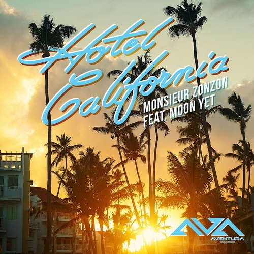 Monsieur ZonZon - Hotel California (feat. Moon Yet) [A Lovely Place Mix]