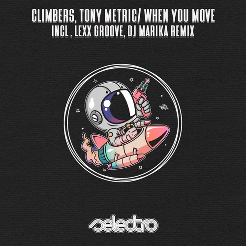 Climbers, Tony Metric - When You Move