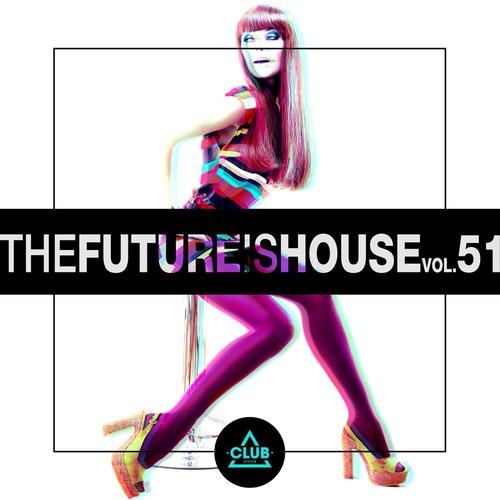 VA - The Future is House, Vol. 51