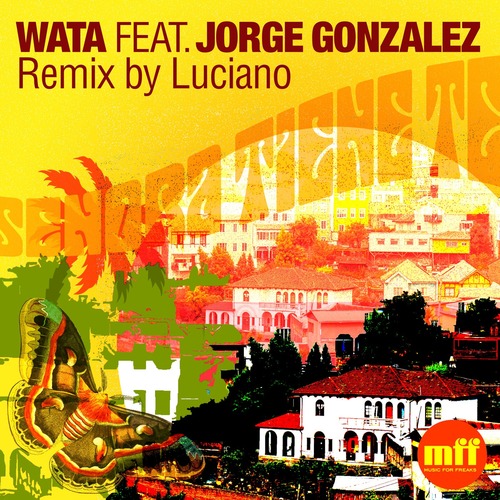 Wata & Jorge Gonzalez & Luciano  Senora Tiene Te (Music For Freaks)