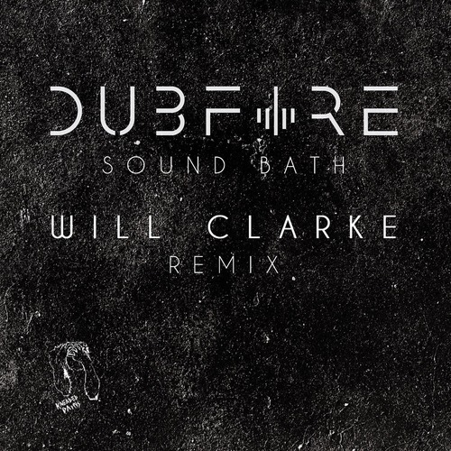 Dubfire, Will Clarke - Sound Bath (Will Clarke Remix)