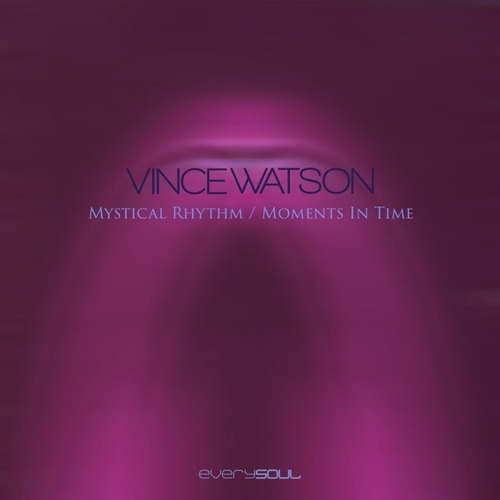 Vince Watson - Mystical Rhythm / Moments in Time (VW20 Mixes)