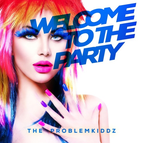 The Problemkiddz - Welcome to the Party