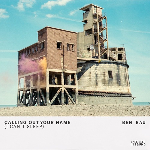 Ben Rau - Calling Out Your Name (I Can't Sleep)