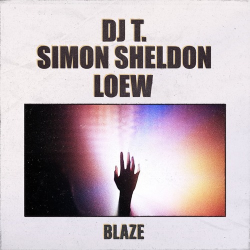 DJ T., Simon Sheldon, Loew - Blaze