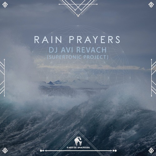 Cafe De Anatolia, DJ Avi Revach - Rain Prayers