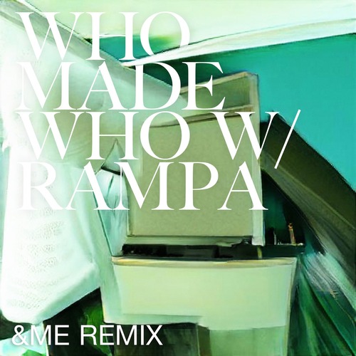 WhoMadeWho, Rampa - UUUU (&ME Remix)
