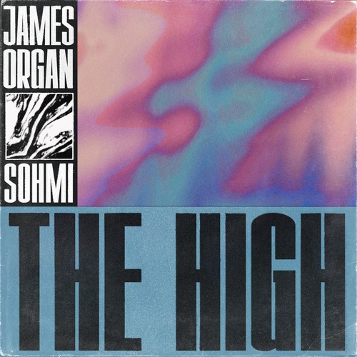 James Organ, SOHMI, Georgia Cecile - The High