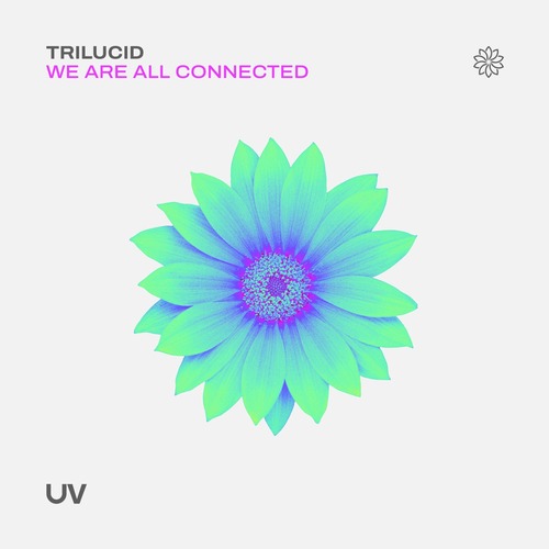 Trilucid - We Are All Connected