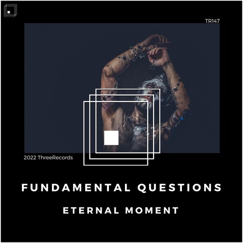 Eternal Moment - Fundamental Questions