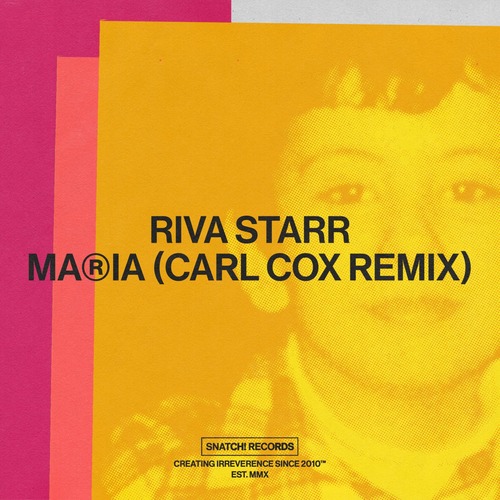 Riva Starr - Maria (Carl Cox Remix) [Snatch! Records ]