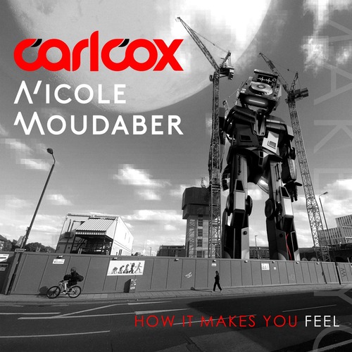 Carl Cox, Nicole Moudaber - How It Makes You Feel