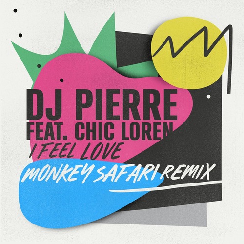 DJ Pierre, Chic Loren - I Feel Love (Monkey Safari Remix)