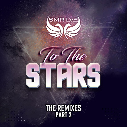 SMR LVE - To the Stars - The Remixes Part 2 [Coldharbour Recordings]