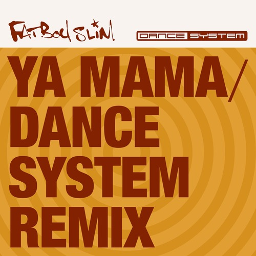 Fatboy Slim - Ya Mama (Dance System's Back to Boutique Remix)