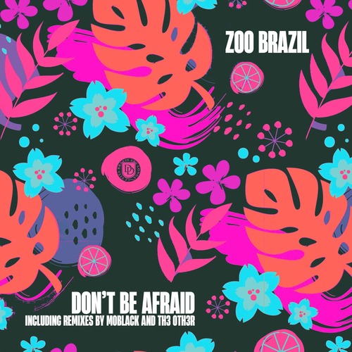 Zoo Brazil - Don't Be Afraid