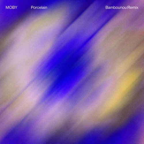 Moby, Bambounou, Jim James - Porcelain