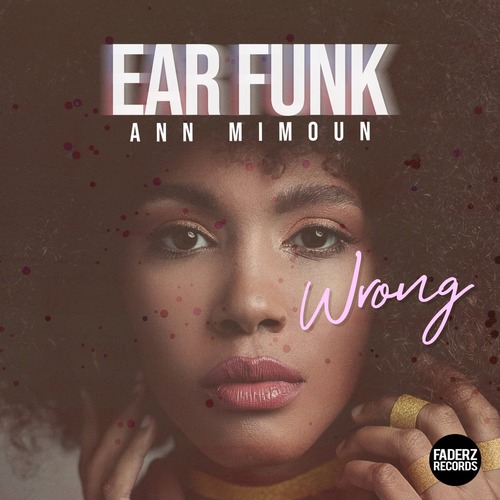 Ear Funk - Wrong (feat. Ann Mimoun) [The Remixes]