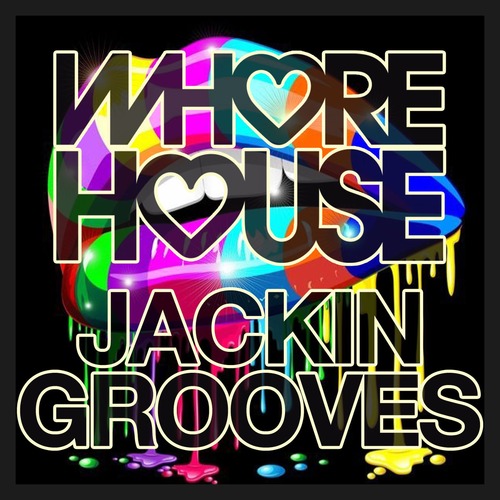 VA - Whore House Jackin Grooves [WHJGROOVES]