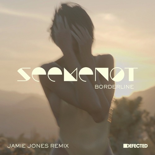 SeeMeNot - Borderline - Jamie Jones Remix [Defected ]