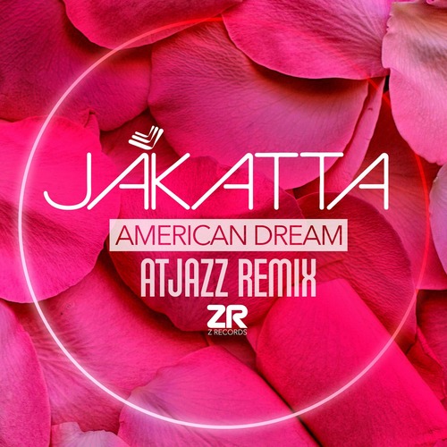Jakatta, Dave Lee ZR - Jakatta - American Dream (Atjazz Remix)