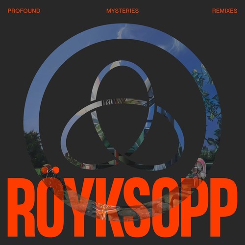 Royksopp - Profound Mysteries Remixes