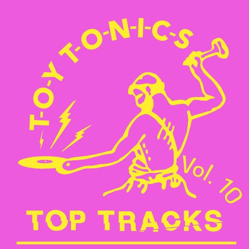 VA - Toy Tonics Top Tracks Vol. 10