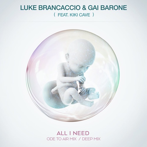 Gai Barone, Luke Brancaccio, Kiki Cave - All I Need (feat. Kiki Cave)