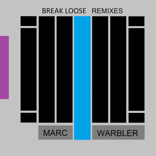 Marc Warbler - Break Loose (Incl. Remixes)