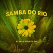 Alves, Fourth Co. - Samba Do Rio