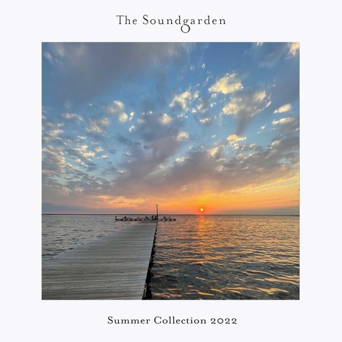 VA - Summer Collection 2022 [The Soundgarden]