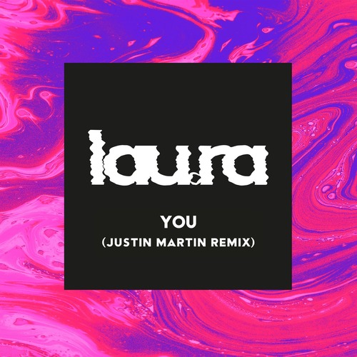 lau.ra - You (Justin Martin Extended Remix)
