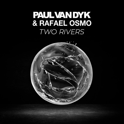 Paul van Dyk, Rafael Osmo - Two Rivers (Album Mix)