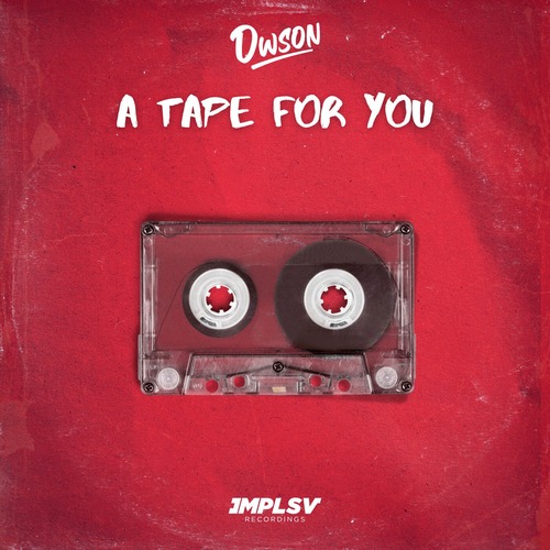 Dwson - A Tape For You