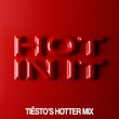 Tiesto, Charli Xcx - Hot In It (Tiësto's Hotter Extended Mix)