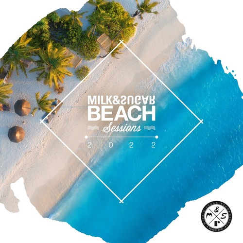 VA - Milk & Sugar Beach Sessions 2022 [UNMIXED]