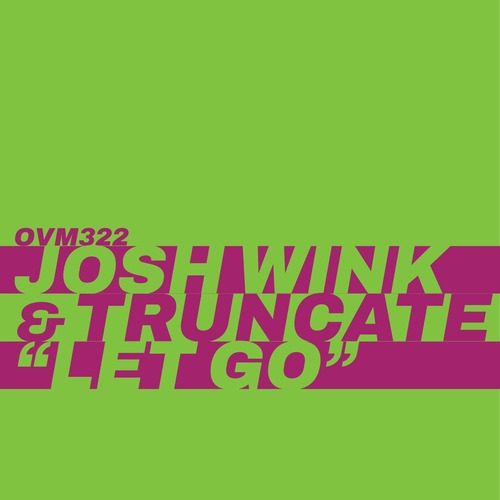 Josh Wink, Truncate - Let Go
