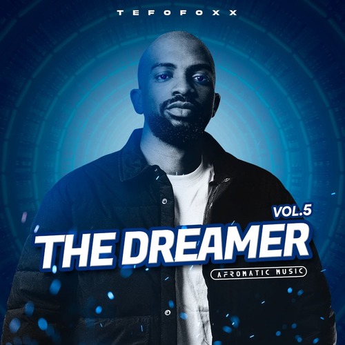 Tefo Foxx  The Dreamer, Vol. 5 [TF001]