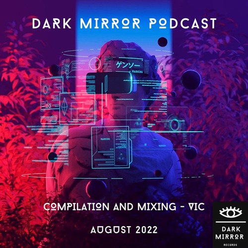 Vic - Dark Mirror Podcast August 2022