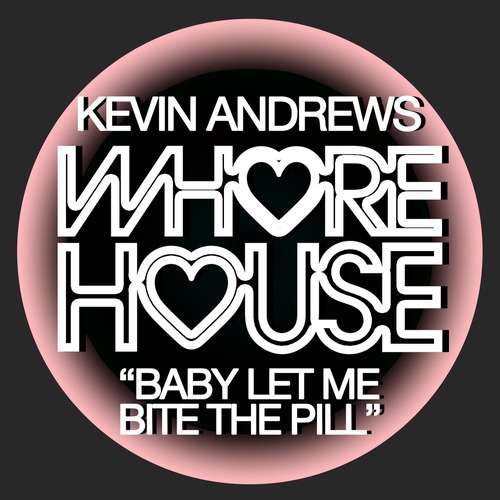 Kevin Andrews - Baby Let Me Bite The Pill (Original Mix) 