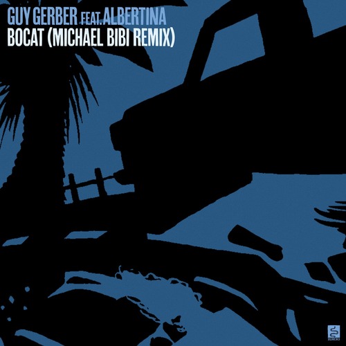 Guy Gerber, Albertina - Bocat - Michael Bibi Remix