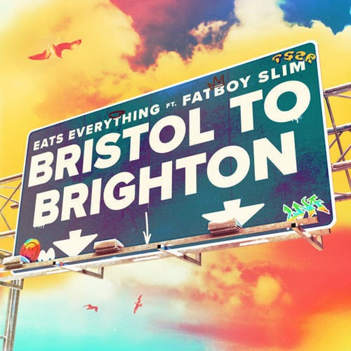 Fatboy Slim, Eats Everything - Bristol to Brighton (feat. Fatboy Slim) (Extended Mix)